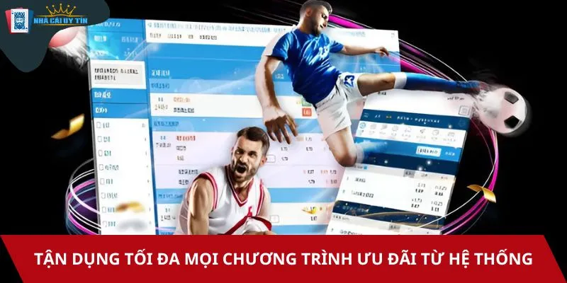 Tận dụng ưu đãi là mẹo đánh thắng nhà cái trong cá độ được đánh giá cao