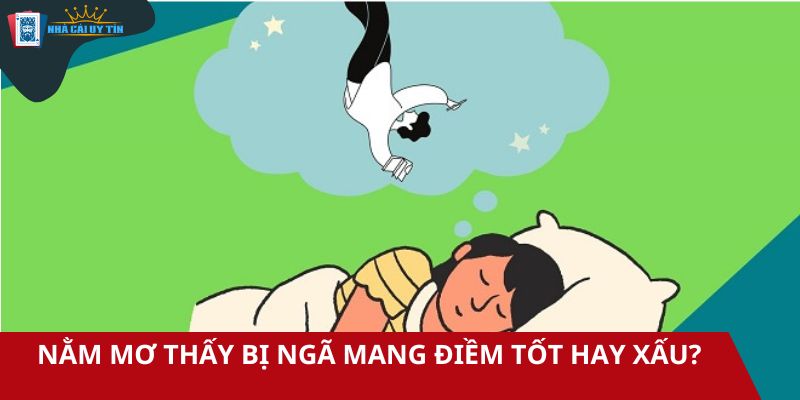 Nằm mơ thấy bị ngã thường là biểu hiện của sự bất an hoặc sợ thất bại
