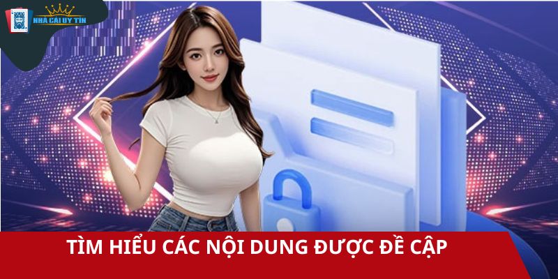 Tìm hiểu các nội dung được đề cập trong chính sách thông tin